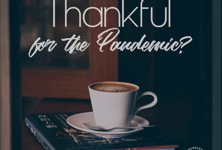 Thankful for the Pandemic?